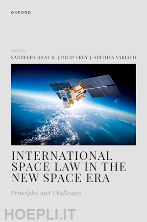 bhat b, sandeepa; ukey, dilip; variath, adithya - international space law in the new space era