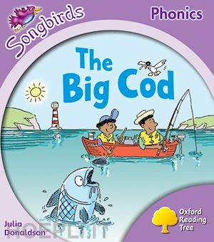 donaldson julia; kirtley clare - oxford reading tree: stage 1+: more songbirds phonics: the big cod