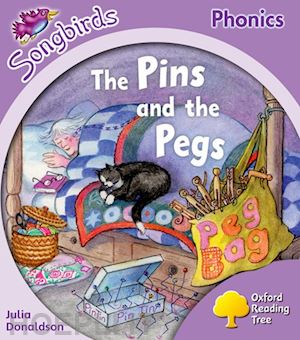 donaldson julia; kirtley clare - oxford reading tree: stage 1+: more songbirds phonics: the pins and the pegs