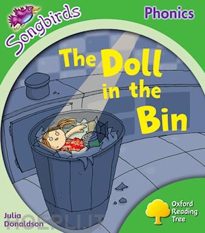 donaldson julia; kirtley clare - oxford reading tree: stage 2: more songbirds phonics: the doll in the bin