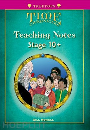 hunt roderick; hunt david; brychta alex - oxford reading tree: stage 10+: treetops time chronicles: teaching notes