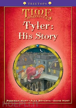 hunt roderick; hunt david; brychta alex - oxford reading tree: stage 11+: treetops time chronicles: tyler: his story