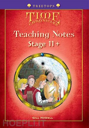 hunt roderick; hunt david; brychta alex - oxford reading tree: stage 11+: treetops time chronicles: teaching notes