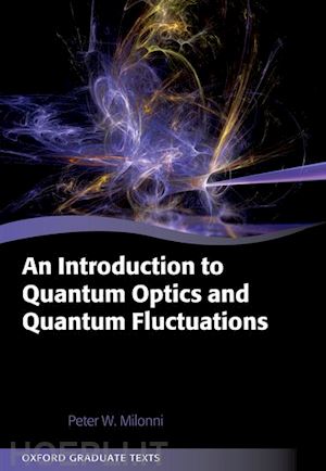 milonni peter w. - an introduction to quantum optics and quantum fluctuations