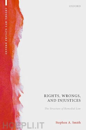 smith stephen a. - rights, wrongs, and injustices