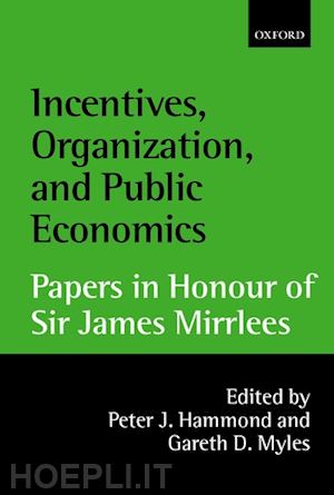 hammond peter; myles gareth - incentives, organization, and public economics