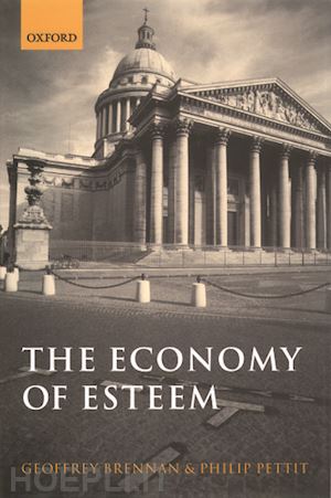 brennan geoffrey; pettit philip - the economy of esteem