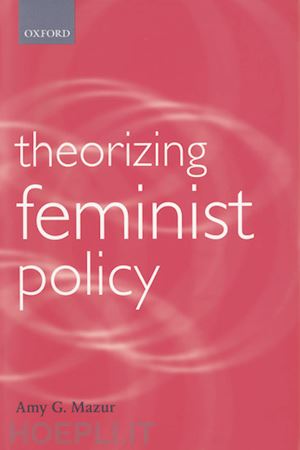 mazur amy g. - theorizing feminist policy