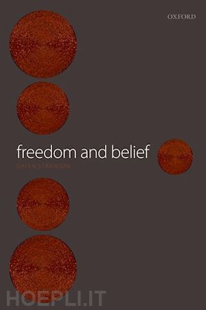 strawson galen - freedom and belief