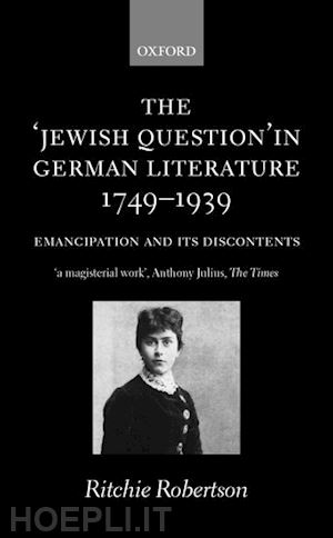 robertson ritchie - the 'jewish question' in german literature, 1749-1939