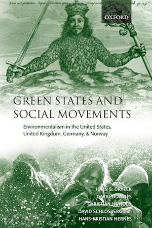 dryzek john s.; downes david; hunold christian; schlosberg david; hernes hans-kristian - green states and social movements