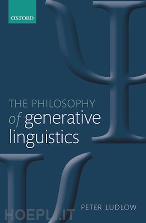 ludlow peter - the philosophy of generative linguistics