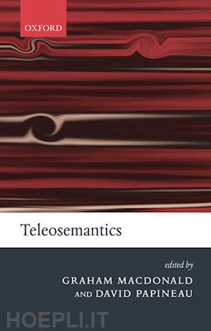 macdonald graham; papineau david - teleosemantics