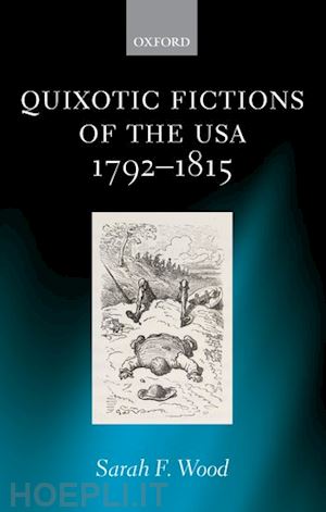 wood sarah f. - quixotic fictions of the usa 1792-1815