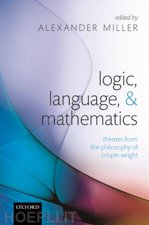 miller alexander (curatore) - logic, language, and mathematics