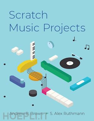 brown andrew r.; ruthmann s. alex - scratch music projects