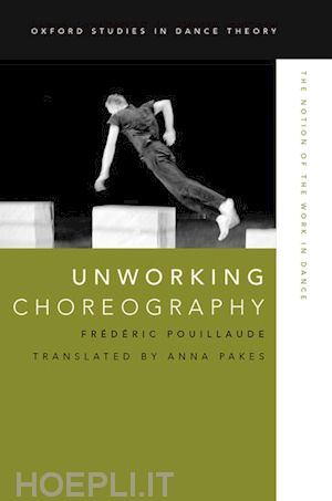 pouillaude frédéric - unworking choreography