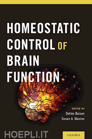 boison detlev (curatore); masino susan a. (curatore) - homeostatic control of brain function