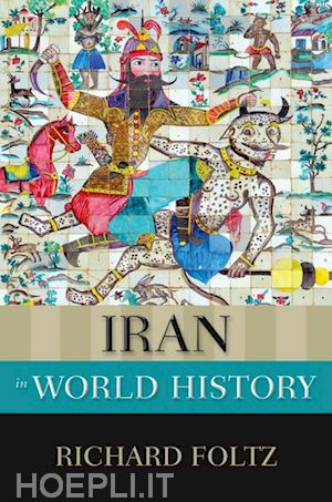foltz richard - iran in world history