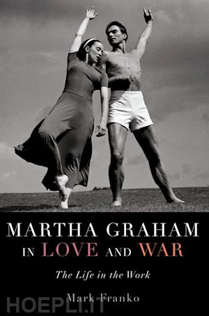 franko mark - martha graham in love and war