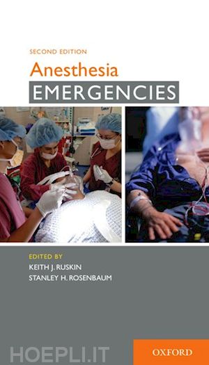 ruskin keith j. (curatore); rosenbaum stanley h. (curatore) - anesthesia emergencies