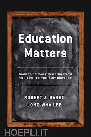 barro robert j.; lee jong-wha - education matters