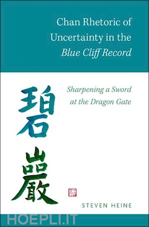heine steven - chan rhetoric of uncertainty in the blue cliff record