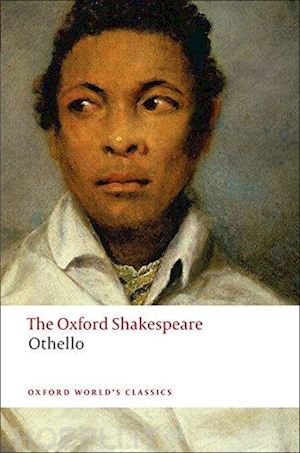 shakespeare william; neill michael (curatore) - othello: the oxford shakespeare