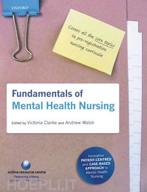 clarke victoria; walsh andrew - fundamentals of mental health nursing
