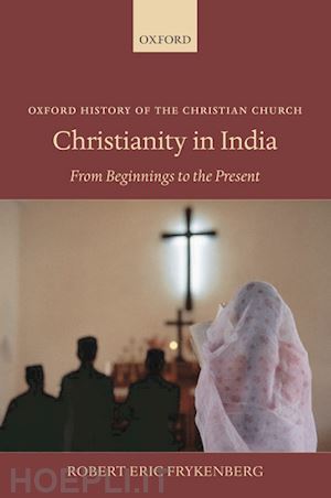 frykenberg robert eric - christianity in india