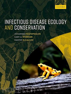 foufopoulos johannes; wobeser gary a.; mccallum hamish - infectious disease ecology and conservation