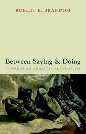 brandom robert b. - between saying and doing