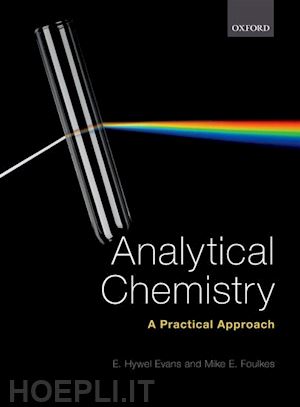 evans e. hywel; foulkes mike e. - analytical chemistry: a practical approach
