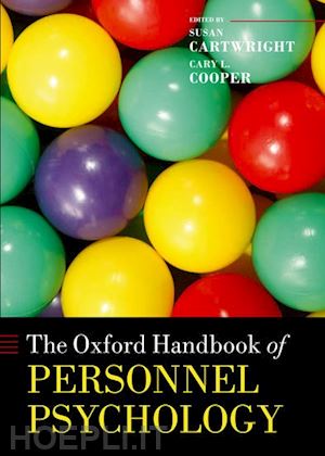 cartwright susan (curatore); cooper cary l. (curatore) - the oxford handbook of personnel psychology