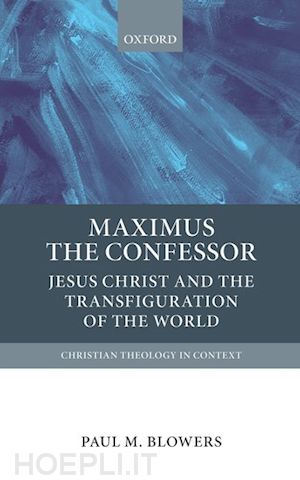 blowers paul m. - maximus the confessor