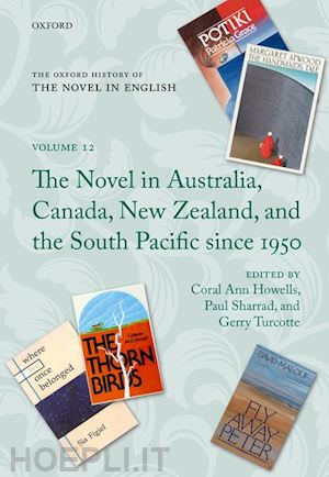 howells coral ann (curatore); sharrad paul (curatore); turcotte gerry (curatore) - the oxford history of the novel in english