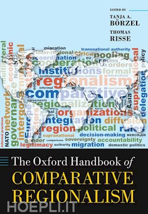 börzel tanja a. (curatore); risse thomas (curatore) - the oxford handbook of comparative regionalism