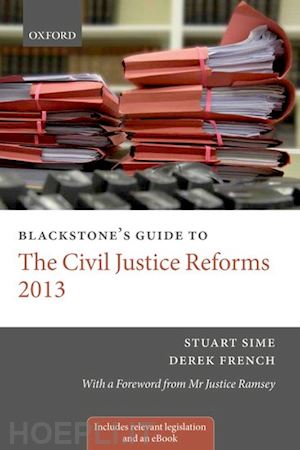 sime stuart; french derek - blackstone's guide to the civil justice reforms 2013