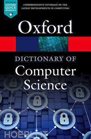 butterfield andrew (curatore); ngondi gerard ekembe (curatore); kerr anne (curatore) - a dictionary of computer science