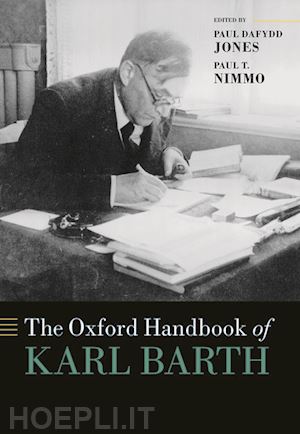 jones paul dafydd (curatore); nimmo paul t. (curatore) - the oxford handbook of karl barth