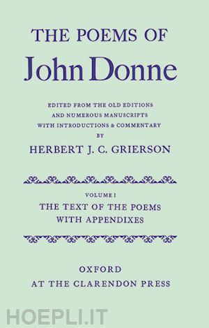 donne john - the poems of john donne: volume i: the text of the poems with appendices
