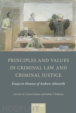 zedner lucia; roberts julian v. - principles and values in criminal law and criminal justice