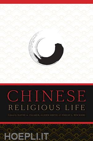 palmer david a.; shive glenn; wickeri philip l. - chinese religious life