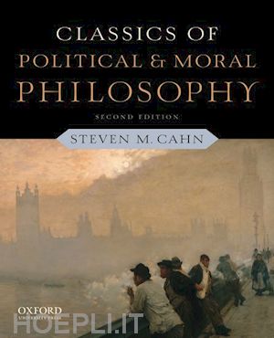 cahn steven m. - classics of political and moral philosophy