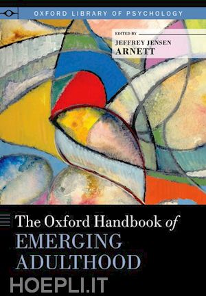 arnett jeffrey jensen (curatore) - the oxford handbook of emerging adulthood