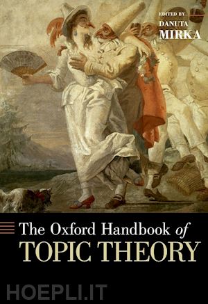 mirka danuta - the oxford handbook of topic theory