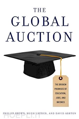 brown phillip; lauder hugh; ashton david - the global auction