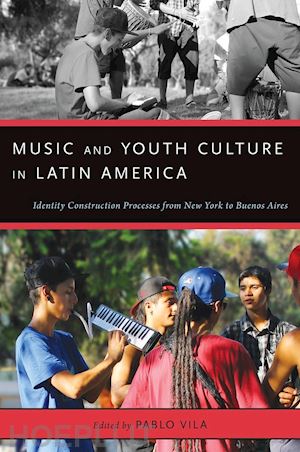 vila pablo (curatore) - music and youth culture in latin america