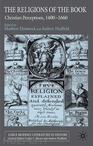 dimmock m. (curatore); hadfield a. (curatore) - the religions of the book