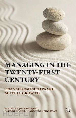 marques joan; dhiman satinder; biberman jerry - managing in the twenty-first century